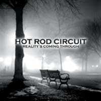 Hot Rod Circuit - Reality's Coming Through