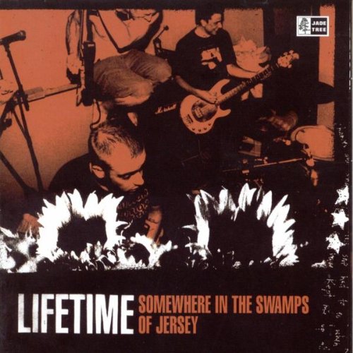 Lifetime - Somewhere In The Swamps Of Jersey