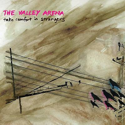The Valley Arena - Take Comfort In Strangers