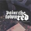 Paint The Town Red - Home Is Where The Hate Is