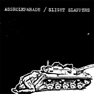 Asshole Parade - Assholeparade split Slight Slappers 