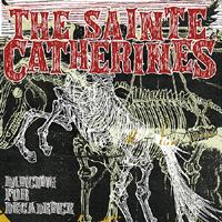 The Sainte Catherines - Dancing For Decadence