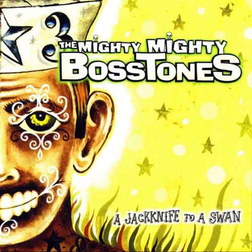 The Mighty Mighty Bosstones - A Jackknife to a Swan