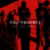 The Trouble - Nobody Laughs Anymore