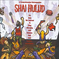 Shai Hulud - A Comprehensive Retrospective Or: How I Learned To Stop Worrying And Release Bad And Useless Recordings