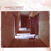 Burns Out Bright - Distance And Darkness
