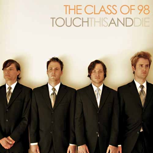 The Class Of 98 - Touch This And Die
