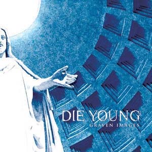 Die Young - Graven Images