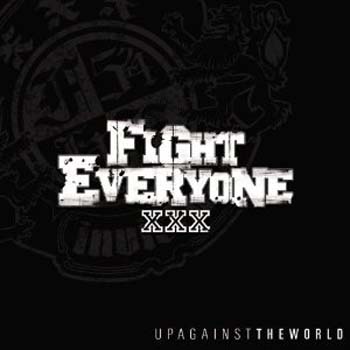 Fight Everyone - Up against the world