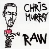 Chris Murray - Raw