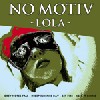 No Motiv - Lola