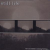 Still Life - The Incredible Sinking Feeling