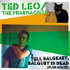 Ted Leo And The Pharmacists - Tell Balgeary, Balgury is Dead