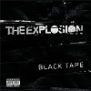 The Explosion - Black Tape