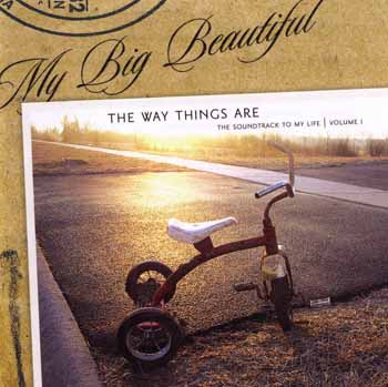 My Big Beautiful - The Way Things Are