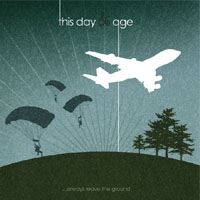 This Day And Age - Always Leave The Ground