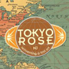 Tokyo Rose - Reinventing A Lost Art