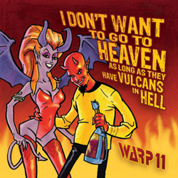 Warp 11 - I Don't Want to Go to Heaven as Long as They Have Vulcans in Hell