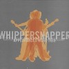 Whippersnapper - Appearences Wear Thin