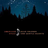 American Steel’s “Dear Friends and Gentle Hearts” released