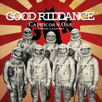 Good Riddance – Capricorn One: Singles & Rarities