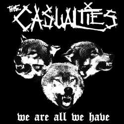 The Casualties “We are all we have”
