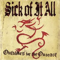 Sick Of It All - Outtakes for the Outcast