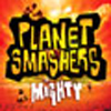 The Planet Smashers - Mighty