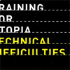 Training For Utopia - Technical Difficulties