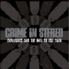 Crime In Stereo - Explosives And The Will To Use Them