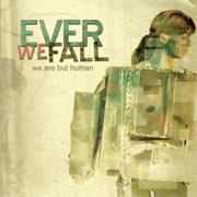 Ever We Fall - We Are But Human