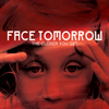 Face Tomorrow - The Closer You Get