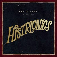 The Higher - Histrionics