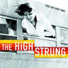 The High Strung - These Are Good Times