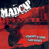 Madcap - Stand Your Ground