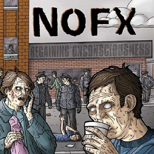 NOFX - Regaining Unconsciousness