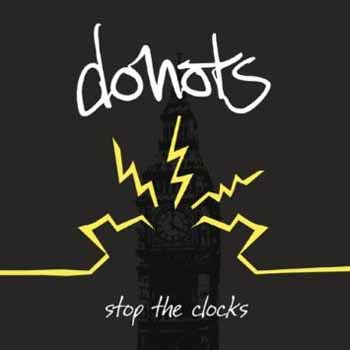 Donots - Stop the Clocks