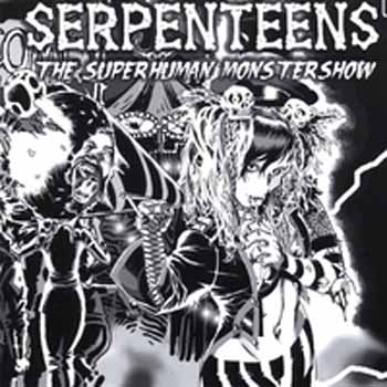 Serpenteens - The Superhuman Monster show