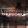 Thursday - War All The Time