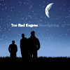 Too Bad Eugene - Moonlighting
